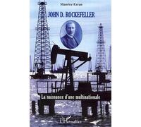 John D. Rockefeller: La naissance d'une multinationale