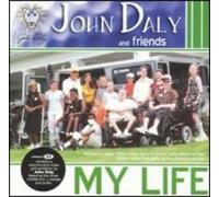 John Daly & Friends - My Life