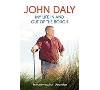 John Daly: My Life in and Out of the Rough
