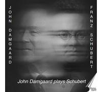 John Damgaard Plays Franz Schubert: Piano Music