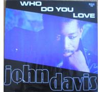 John Davis - Who do You Love (6:45min, 1990) [Import]
