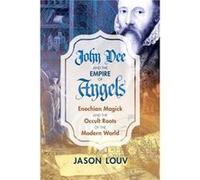 John Dee and the Empire of Angels by Jason Louv Inconnu (Auteur)