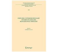 John Dee: Interdisciplinary Studies In English Renaissance Thought