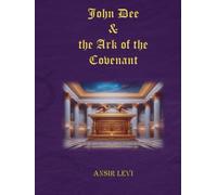 John Dee & the Ark of the Covenant