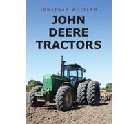 John Deere Tractors Jonathan Whitlam, (Auteur)