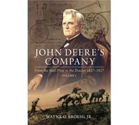 John Deeres Company Volume 1 by Jr & Wayne G. Broehl Jr Wayne G. Broehl (Auteur)