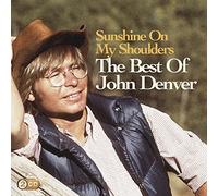 John Denver – Sunshine on My Shoulders : the Best of John Denver
