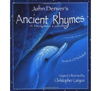 John Denver's Ancient Rhymes: A Dolphin Lullaby (Audio CD Included) (John Denver & Kids Series) by John Denver(August 1, 2004) Hardcover