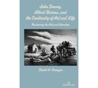 John Dewey, Albert Barnes, And The Continuity Of Art And Life