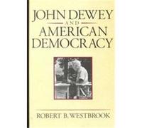 John Dewey and American Democracy, Cornell Paperbacks Robert B. Westbrook (Auteur)