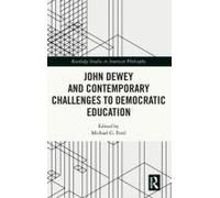John Dewey And Contemporary Challenges To Democratic Education