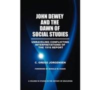 John Dewey and the Dawn of Social Studies - [Version Originale] C Gregg Jorgensen (Auteur)
