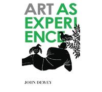 John Dewey Art as Experience (Poche)