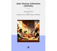 John Dewey Collection (XXVIII): Think Outlines Critical Theory Ethics