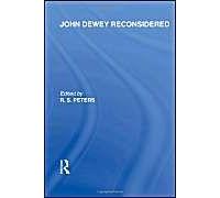 John Dewey Reconsidered (International Library Of The Philosophy Of Education Volume 19)