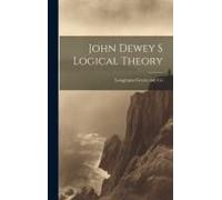 John Dewey S Logical Theory