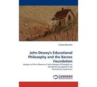 John Dewey''s Educational Philosophy And The Barnes Foundation