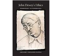 John Dewey's Ethics, American Philosophy Series Gregory Pappas (Auteur)