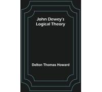 John Dewey's Logical Theory