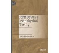 John Dewey's Metaphysical Theory