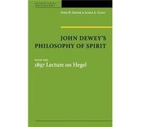 John Deweys Philosophy of Spirit