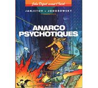 John Difool avant l'Incal, tome 4 : Anarcopsychotiques