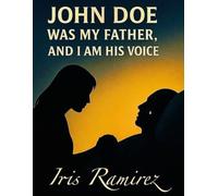 John Doe Was My Father , and I Am His Voice