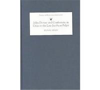 John Donne and Conformity in Crisis in the Late Jacobean Pulpit, Studies in Renaissance Literature Jeanne Shami (Auteur)
