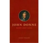 John Donne, Body and Soul Targoff, Ramie (Auteur)