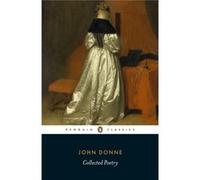 John Donne: Collected Poetry (Penguin Classics) (Paperback) John Donne, (Auteur)
