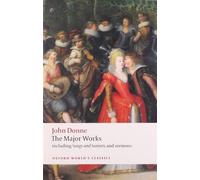 John Donne: The Major Works: Including Songs and Sonnets and Sermons