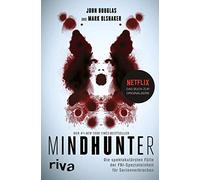 John Douglas Ma Mindhunter: Die spektakulärsten Fälle der FBI-Spezialein (Poche)