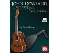 John Dowland Lute Songs For Solo Ukulele