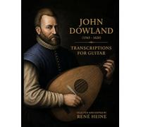 JOHN DOWLAND: TRANSCRIPTIONS FOR GUITAR