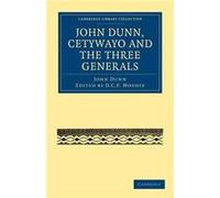 John Dunn Cetywayo and the Three Generals - John Dunn - Cambridge University Press - Livre en Anglais - Paperback John DunnJohn Dunn (Auteur)