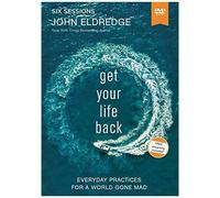 John Eldredge - Get Your Life Back Video Study: Everyday Practic... - Dvd