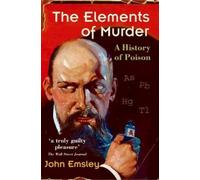 John Emsley The Elements of Murder (Poche)