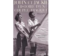 John et Jackie, mythes et scandales : La vraie histoire d'un couple tragique