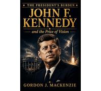John F. Kennedy: and the Price of Vision