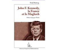 John F. Kennedy, la France et le Maghreb - Fredj Maatoug - L'harmattan - broché - Essai