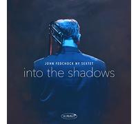John Fedchock Ny Sex - Into The Shadows [Import]