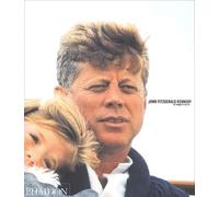 John Fitzgerald Kennedy : Les images d'une vie