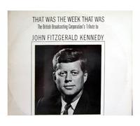 John Fitzgerald Kennedy - That Was The Week That Was [Vinyle LP record]