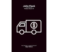 John Flack: Ein klassischer Edgar-Wallace-Kriminalroman um J. G. Reeder, einen verschwundenen Geldtransport und einen gefährlichen Verbrecher, modern neu übersetzt