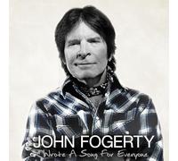John Fogerty - Wrote A Song For Everyone