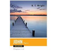 John For Everyone : Chapters 11-21 For Everyone