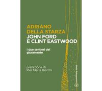 John Ford e Clint Eastwood: I due sentieri del giuramento