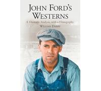 John Ford's Westerns: A Thematic Analysis, With a Filmography