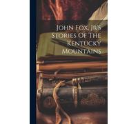 John Fox, Jr's Stories Of The Kentucky Mountains