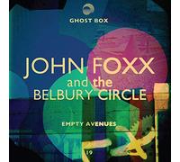 John Foxx and the Belbury Circle - Empty Avenues